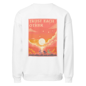 trust each other pullover